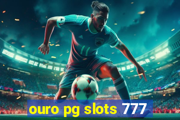 ouro pg slots 777